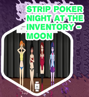 Strip poker night at the inventory
